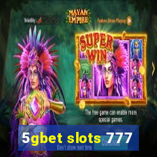 5gbet slots 777